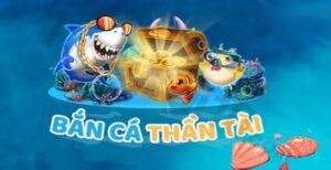 Bắn Cá Thần Tài Tại TDTC