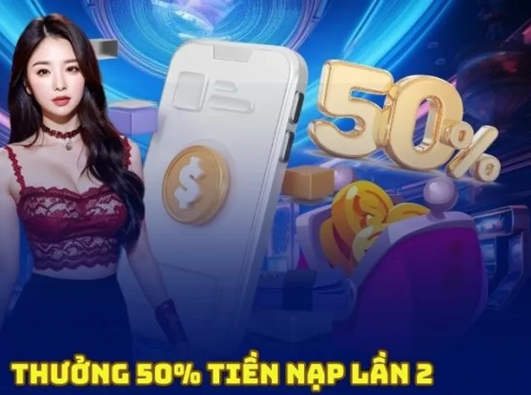 Khám Phá Khuyến Mãi Nạp Lần 2 Tặng 50% Hấp Dẫn Tại Bet88